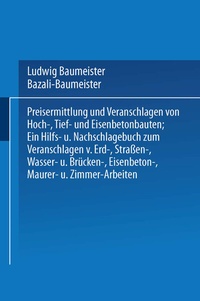 Abbildung von: Preisermittlung und Veranschlagen von Hoch-, Tief- und Eisenbetonbauten - Springer