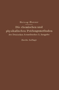 Abbildung von: Die chemischen und physikalischen Prüfungsmethoden des Deutschen Arzneibuches 5. Ausgabe - Springer