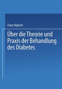 Abbildung von: Über die Theorie und Praxis der Behandlung des Diabetes - Springer