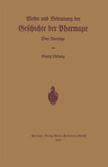 Cover: Wesen und Bedeutung der Geschichte der Pharmazie - Springer