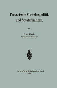 Abbildung von: Preussische Verkehrspolitik und Staatsfinanzen - Springer