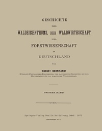 Abbildung von: Geschichte des Waldeigenthums, der Waldwirthschaft und Forstwissenschaft in Deutschland - Springer