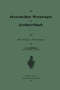 Cover: Die &ouml;konomischen Grundlagen der Forstwirtschaft - Springer