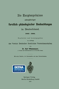 Abbildung von: Die Hauptergebnisse zehnjähriger forstlich-phänologischer Beobachtungen in Deutschland. 1885-1894 - Springer