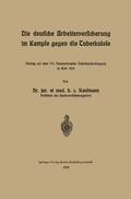 Cover: Die deutsche Arbeiterversicherung im Kampfe gegen die Tuberkulose - Springer