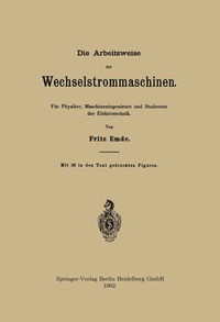 Abbildung von: Die Arbeitsweise der Wechselstrommaschinen - Springer