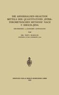 Cover: Die Abderhalden-Reaktion mittels der Quantitativen "Interferometrischen Methode" nach P. Hirsch-Jena - Springer