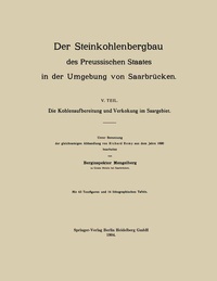Abbildung von: Der Steinkohlenbergbau des Preussischen Staates in der Umgebung von Saarbrücken - Springer