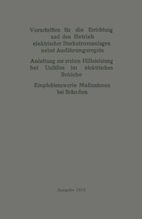Abbildung von: Vorschriften für die Errichtung und den Betrieb elektrischer Starkstromanlagen nebst Ausführungsregeln - Springer