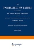 Cover: Die Fabrikation des Papiers in Sonderheit des auf der Maschine Gefertigten nebst Gr&uuml;ndlicher Auseinandersetzung der in IHR Vorkommenden Chemischen Processe und Anweisung zur Pr&uuml;fung der Angewandten Materialien - Springer