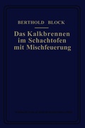 Cover: Das Kalkbrennen im Schachtofen mit Mischfeuerung - Springer