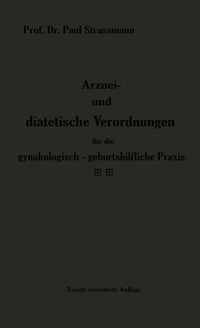 Abbildung von: Arznei- und diätetische Verordnungen für die gynäkologisch-geburtshilfliche Praxis aus der Frauenklinik - Springer