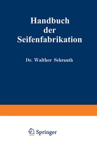 Abbildung von: Handbuch der Seifenfabrikation - Springer