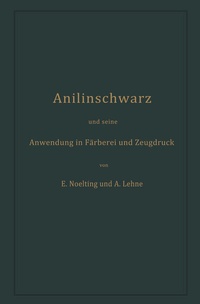 Abbildung von: Anilinschwarz und seine Anwendung in Färberei und Zeugdruck - Springer