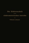 Cover: Die Elektrotechnik und die elektromotorischen Antriebe - Springer