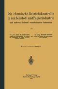Cover: Die chemische Betriebskontrolle in der Zellstoff- und Papierindustrie und anderen Zellstoff verarbeitenden Industrien - Springer