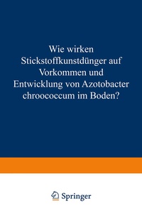 Abbildung von: Wie Wirken Stickstoffkunstdünger auf Vorkommen und Entwicklung von Azotobacter Chroococcum im Boden? - Springer