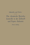 Bild: Die chemische Betriebskontrolle in der Zellstoff- und Papier-Industrie und anderen Zellstoff verarbeitenden Industrien - Springer