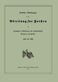 Abbildung von: Amtliche Mitteilungen aus der Abteilung für Forsten des Preußischen Ministeriums für Landwirtschaft, Domänen und Forsten - Springer