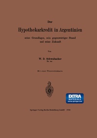 Abbildung von: Der Hypothekarkredit in Argentinien, seine Grundlagen, sein gegenwärtiger Stand und seine Zukunft - Springer