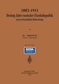 Cover: 1882-1911 Drei&szlig;ig Jahre russischer Eisenbahnpolitik und deren wirtschaftliche R&uuml;ckwirkung - Springer
