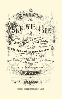 Abbildung von: Abenteuer eines Freiwilligen. Amerikanische Reise und Kriegsbilder - Springer