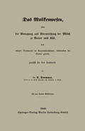 Cover: Das Molkenwesen, oder die Benutzung und Verwerthung der Milch zu Butter und K&auml;se, dem jetzigen Standpunkte der Naturwissenschaften, insbesondere der Chemie gem&auml;&szlig;, zun&auml;chst f&uuml;r den Landwirth - Springer