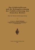 Abbildung von: Das Gefahrtarifwesen und die Beitragsberechnung der Unfallversicherung des Deutschen Reiches - Springer