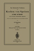 Cover: Das Beckersche Verfahren zum Kochen von Speisen im Dampf- und Wasserbad, sowie die dazu erforderlichen Apparate - Springer