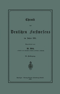 Abbildung von: Chronik des Deutschen Forstwesens im Jahre 1885 - Springer