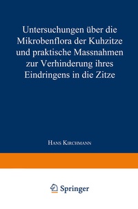 Abbildung von: Untersuchungen über die Mikrobenflora der Kuhzitze und praktische Massnahmen zur Verhinderung ihres Eindringens in die Zitze - Springer