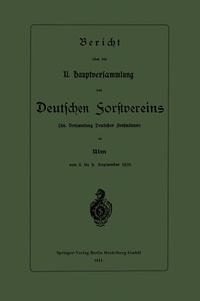 Abbildung von: Bericht über die XI. Hauptversammlung des Deutschen Forstvereins - Springer
