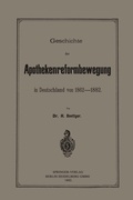 Cover: Geschichte der Apothekenreformbewegung in Deutschland von 1862-1882 - Springer