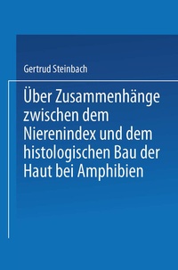 Abbildung von: Über Zusammenhänge zwischen dem Nierenindex und dem histologischen Bau der Haut bei Amphibien - Springer
