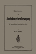 Cover: Geschichte der Apothekenreformbewegung in Deutschland von 1862-1882 - Springer