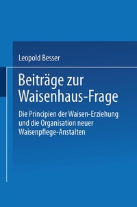 Abbildung von: Beiträge zur Waisenhaus-Frage - Springer