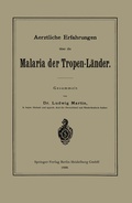 Cover: Aerztliche Erfahrungen &uuml;ber die Malaria der Tropen-L&auml;nder - Springer