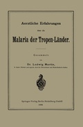 Cover: Aerztliche Erfahrungen &uuml;ber die Malaria der Tropen-L&auml;nder - Springer