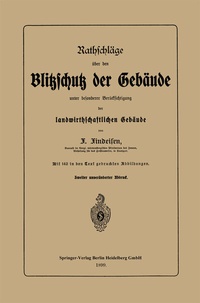Abbildung von: Rathschläge über den Blitzschutz der Gebäude unter besonderer Berücksichtigung der landwirthschaftlichen Gebäude - Springer