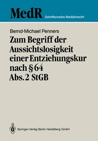 Abbildung von: Zum Begriff der Aussichtslosigkeit einer Entziehungskur nach § 64 Abs. 2 StGB - Springer