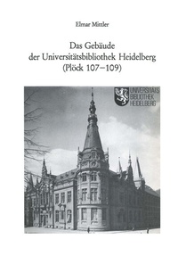 Abbildung von: Das Gebäude der Universitätsbibliothek Heidelberg (Plöck 107-109) - Springer
