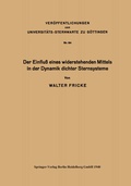 Cover: Der Einflu&szlig; eines widerstehenden Mittels in der Dynamik dichter Sternsysteme - Springer