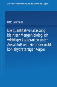 Abbildung von: Die quantitative Erfassung kleinster Mengen biologisch wichtiger Zuckerarten unter Ausschluß reduzierender nicht kohlehydratartiger Körper - Springer