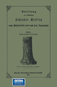 Abbildung von: Anleitung zur Abschätzung stehender Kiefern nach Massentafeln und nach dem Augenmasse - Springer