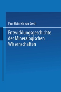 Abbildung von: Entwicklungsgeschichte der Mineralogischen Wissenschaften - Springer