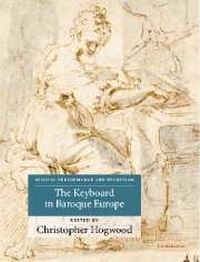 Abbildung von: The Keyboard in Baroque Europe - Cambridge University Press