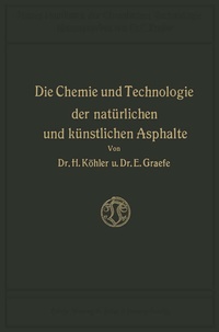 Abbildung von: Die Chemie und Technologie der Natürlichen und Künstlichen Asphalte - Vieweg+Teubner Verlag