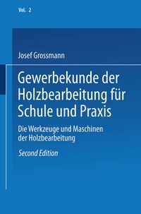 Abbildung von: Gewerbekunde der Holzbearbeitung für Schule und Praxis - Vieweg+Teubner Verlag