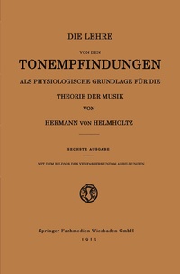 Abbildung von: Die Lehre von den Tonempfindungen als Physiologische Grundlage für die Theorie der Musik - Vieweg+Teubner Verlag