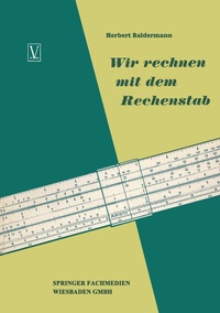 Abbildung von: Wir rechnen mit dem Rechenstab - Vieweg+Teubner Verlag